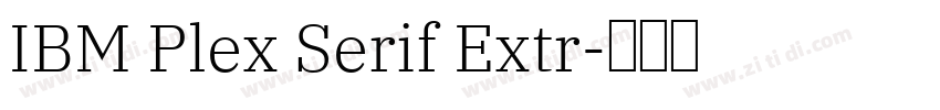 IBM Plex Serif Extr字体转换